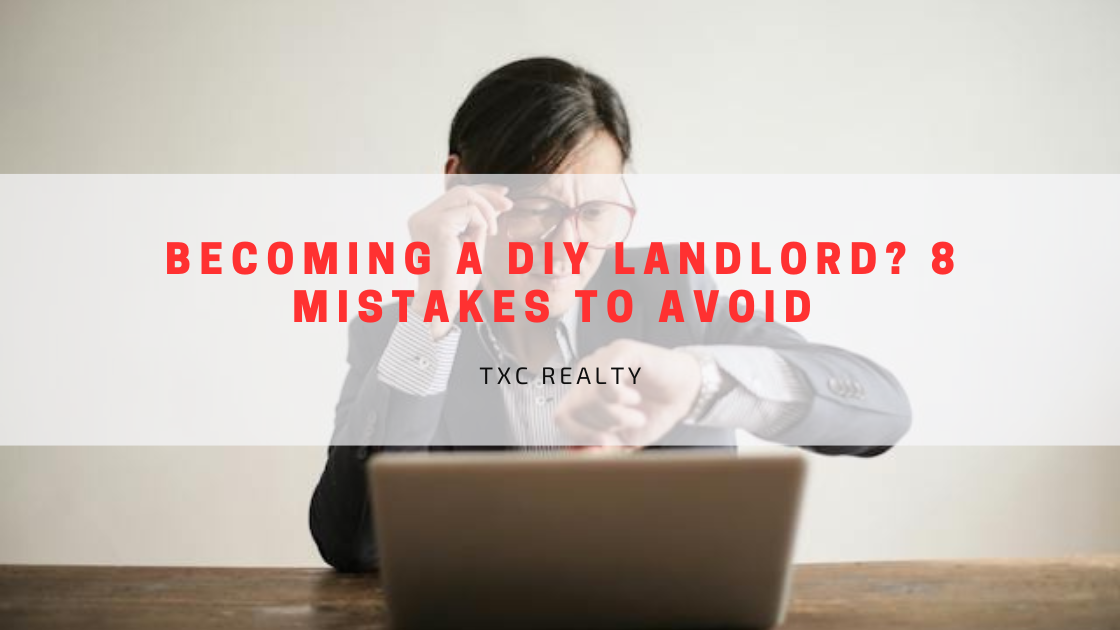 Becoming a DIY Landlord? 8 Mistakes to Avoid