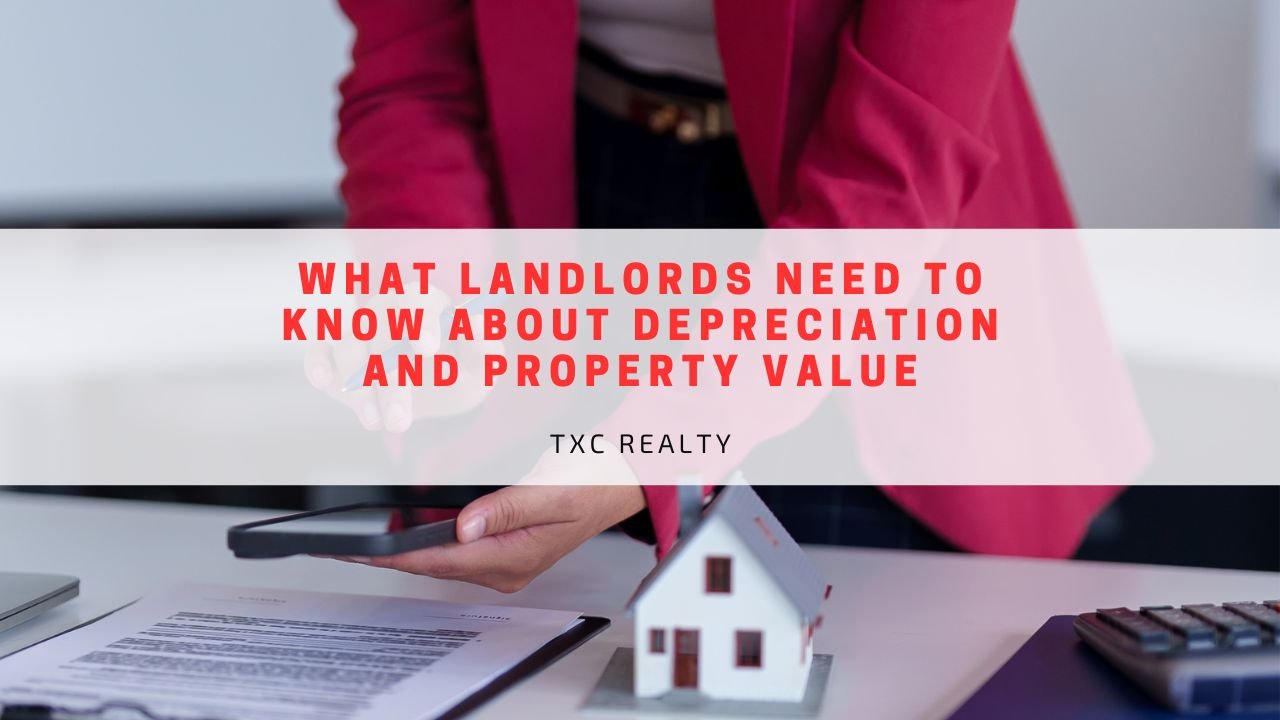 What Landlords Need to Know About Depreciation and Property Value